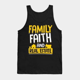 Family Faith And Real Estate Realtor Gift Tank Top